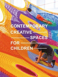 Enlarge image Cover: Contemporary Creative Spaces for Children - Images Publishing Group Pty Ltd