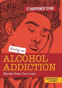 Abbildung von: Having an Alcohol Addiction - Cheriton Children's Books