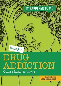 Abbildung von: Having a Drug Addiction - Cheriton Children's Books