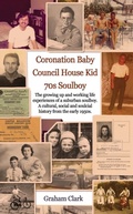 Cover: Coronation Baby, Council House Kid, The 1970s - Maple Publishers
