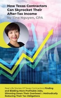 Cover: How Texas Contractors Can Skyrocket Their After-Tax Income - Distributed By Ingram Spark