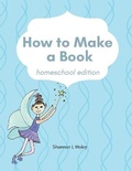 Cover: How to Make a Book - Sillygeese Publishing, LLC