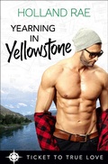 Cover: Yearning in Yellowstone (Ticket to True Love Series) - Ticket to True Love Series
