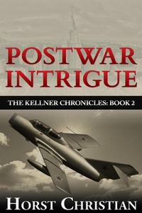 Enlarge image Cover: Postwar Intrigue (The Kellner Chronicles, #2) - The Kellner Chronicles