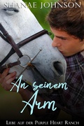 Cover: An seinem Arm (Liebe auf der Purple Heart Ranch, #3) - Liebe auf der Purple Heart Ranch
