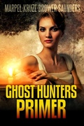 Cover: Ghost Hunters Primer (Ghost Hunter Mystery Parable Anthology) - Living Sensical Press