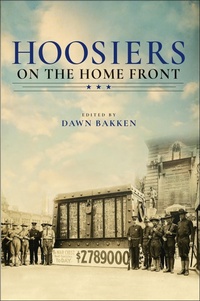 Abbildung von: Hoosiers on the Home Front - Indiana University Press