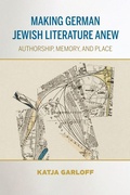 Cover: Making German Jewish Literature Anew - Indiana University Press