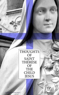 Abbildung von: Thoughts of Saint Thérèse of the Child Jesus - e-artnow