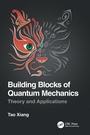 Cover: Building Blocks of Quantum Mechanics - CRC Press