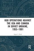 Cover: KGB Operations against the USA and Canada in Soviet Ukraine, 1953-1991 - Routledge