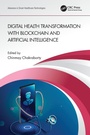 Cover: Digital Health Transformation with Blockchain and Artificial Intelligence - CRC Press