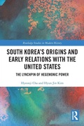 Cover: South Korea's Origins and Early Relations with the United States - Routledge