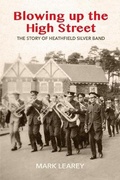 Cover: Blowing Up The High Street - Mark Learey