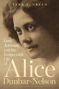 Abbildung von: Love, Activism, and the Respectable Life of Alice Dunbar-Nelson - Bloomsbury Academic USA
