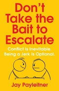 Cover: Don't Take the Bait to Escalate - Simon + Schuster LLC