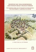 Cover: Bourton Way, Wellingborough and Station Road, Higham Ferrers: two middle Iron Age settlements overlooking the River Nene in Northamptonshire - Albion Archaeology