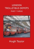 Cover: London Trolleybus Depots Part Three - Adam Gordon