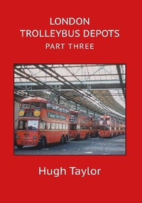 Enlarge image Cover: London Trolleybus Depots Part Three - Adam Gordon
