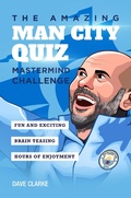 Cover: The Amazing.Man City Quiz: Mastermind Challenge - Amazing Soccer Books