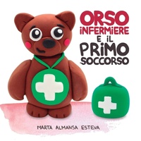 Abbildung von: Orso infermiere e il primo soccorso - Marta Almansa Esteva
