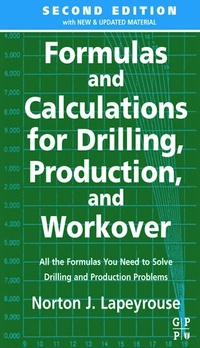 Enlarge image Cover: Formulas and Calculations for Drilling, Production and Workover - Gulf Professional Publishing