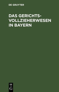 Abbildung von: Das Gerichtsvollzieherwesen in Bayern - Mercury Learning and Information