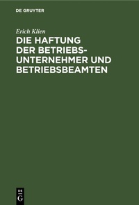 Abbildung von: Die Haftung Der Betriebsunternehmer Und Betriebsbeamten - Mercury Learning and Information