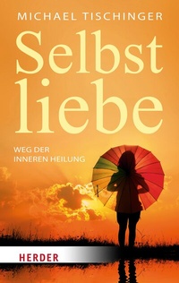 Abbildung von: Selbstliebe - Verlag Herder