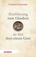 Cover: Hinf&uuml;hrung zum Glauben an den drei-einen Gott - Verlag Herder