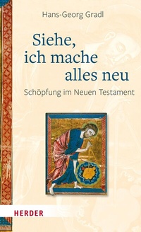 Abbildung von: Siehe, ich mache alles neu - Verlag Herder