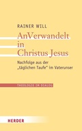 Cover: AnVerwandelt in Christus Jesus - Verlag Herder
