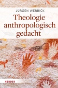 Cover: Theologie anthropologisch gedacht - Verlag Herder