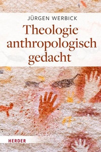 Abbildung von: Theologie anthropologisch gedacht - Verlag Herder