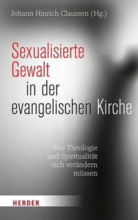 Enlarge image Cover: Sexualisierte Gewalt in der evangelischen Kirche - Verlag Herder