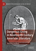 Cover: Dangerous Giving in Nineteenth-Century American Literature - Palgrave Macmillan
