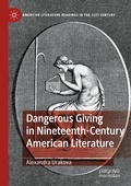Cover: Dangerous Giving in Nineteenth-Century American Literature - Palgrave Macmillan