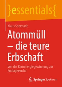 Abbildung von: Atommüll - die teure Erbschaft - Springer Spektrum