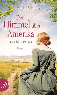 Abbildung von: Der Himmel über Amerika - Leahs Traum - Aufbau Taschenbuch