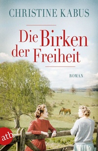 Abbildung von: Die Birken der Freiheit - Aufbau Taschenbuch