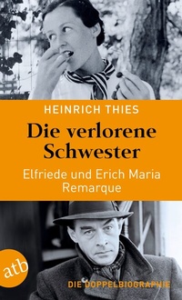 Abbildung von: Die verlorene Schwester - Elfriede und Erich Maria Remarque - Aufbau Taschenbuch