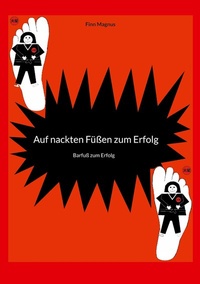Abbildung von: Auf nackten Füßen zum Erfolg - BoD - Books on Demand