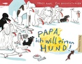 Cover: Papa, ich will einen Hund! - Peter Hammer Verlag