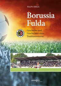 Abbildung von: Borussia Fulda - Parzellers Buchverlag & Werbemittel GmbH & Co. KG