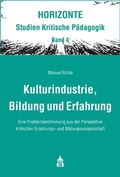 Cover: Kulturindustrie, Bildung und Erfahrung - Schneider Hohengehren