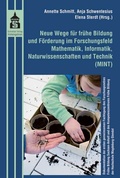 Cover: Neue Wege f&uuml;r fr&uuml;he Bildung und F&ouml;rderung im Forschungsfeld Mathematik, Informatik, Naturwissenschaften und Technik (MINT) - Schneider Hohengehren