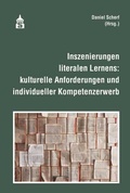 Cover: Inszenierungen literalen Lernens: kulturelle Anforderungen und individueller Kompetenzerwerb - Schneider Hohengehren