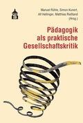 Cover: P&auml;dagogik als praktische Gesellschaftskritik - Schneider Hohengehren