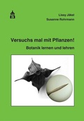 Cover: Versuchs mal mit Pflanzen - Schneider Hohengehren