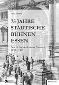 Cover: 75 Jahre St&auml;dtische B&uuml;hnen Essen - Klartext